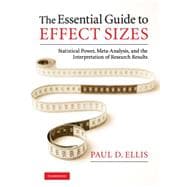 The Essential Guide to Effect Sizes: Statistical Power, Meta-Analysis, and the Interpretation of Research Results