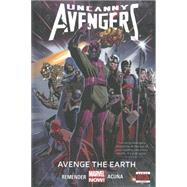 Uncanny Avengers Volume 4 Avenge the Earth (Marvel Now)