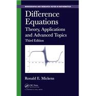 Difference Equations: Theory, Applications and Advanced Topics, Third Edition