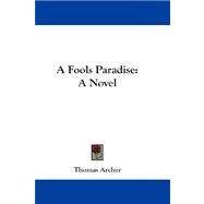 Fools Paradise : A Novel