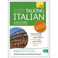 Keep Talking Italian Audio Course - Ten Days to Confidence Advanced beginner's guide to speaking and understanding with confidence