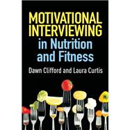 Motivational Interviewing in Nutrition and Fitness