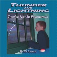 Thunder and Lightning: They’Re Not so Frightening