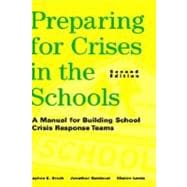 Preparing for Crises in the Schools A Manual for Building School Crisis Response Teams