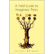 A Field Guide to Imaginary Trees
