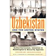 Uzbekistan and the United States Authoritarianism, Islamism and Washington's New Security Agenda