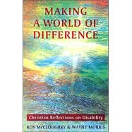 Making a World of Difference : Christian Reflections on Disability