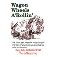 Wagon Wheels a Rollin'