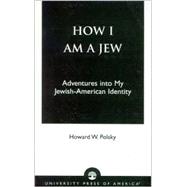 How I Am a Jew Adventures into My Jewish-American Identity