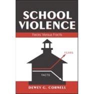 School Violence : Fears Versus Facts