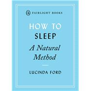 How to Sleep A Natural Method