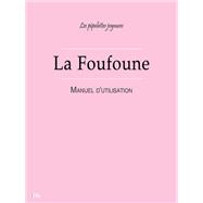 La Foufoune - Manuel d'utilisation