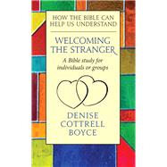 Welcoming the Stranger How the Bible can Help us Understand