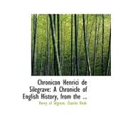 Chronicon Henrici de Silegrave : A Chronicle of English History, from The ...