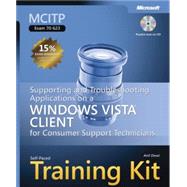 MCITP Self-Paced Training Kit (Exam 70-623) : Supporting and Troubleshooting Applications on a Windows Vista Client for Consumer Support Technicians