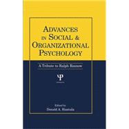 Advances in Social and Organizational Psychology: A Tribute to Ralph Rosnow