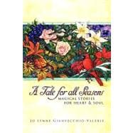 A Tale for All Seasons: Magical Stories for Heart & Soul