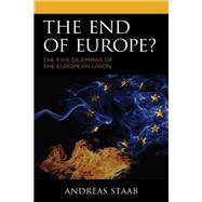 The End of Europe? The Five Dilemmas of the European Union