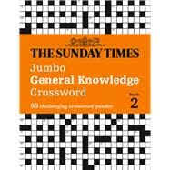 The Sunday Times Jumbo General Knowledge Crossword: Book 2 50 Challenging Crossword Puzzles