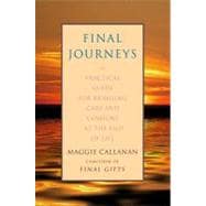 Final Journeys: A Practical Guide for Bringing Care and Comfort at the End of Life