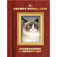 The Grumpy Guide to Life Observations from Grumpy Cat