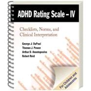 ADHD Rating Scale--IV (for Children and Adolescents) Checklists, Norms, and Clinical Interpretation
