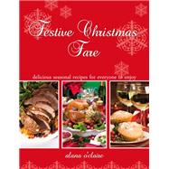 Festive Christmas Fare - Special Recipes for Delicious Christmas Dinners