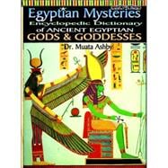 Egyptian Mysteries Vol 2 : Encyclopedic Dictionary of Ancient Egyptian Gods and Goddesses