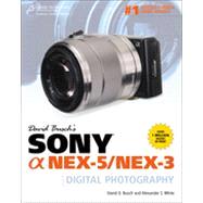 David Busch's Sony Alpha NEX-5/NEX-3 Guide to Digital Photography