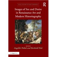 Images of Sex and Desire in Renaissance Art and Modern Historiography