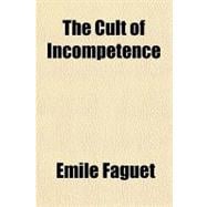 The Cult of Incompetence