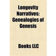 Longevity Narratives : Noah, Genealogies of Genesis, Burusho, Maria Olivia Da Silva, Vilcabamba, Ecuador