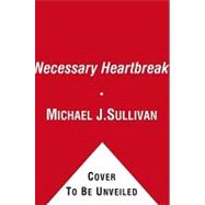 Necessary Heartbreak; A Novel of Faith and Forgiveness