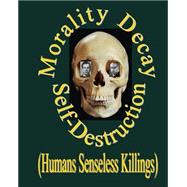 Morality Decay & Self-destruction