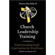 Church Leadership Training Understanding God's Expectation for Excellence