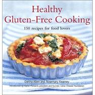 Healthy Gluten-Free Cooking 150 Recipes for Food Lovers