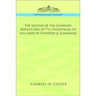 The Legend of the Glorious Adventures of Tyl Ulenspiegel in the Land of Flanders & Elsewhere