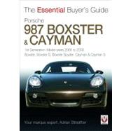 Porsche 987 Boxster & Cayman 1st Generation: Model Years 2005 to 2009 Boxster, Boxster S, Boxster Spyder, Cayman & Cayman S