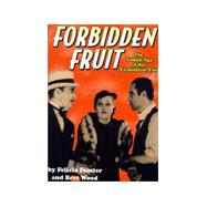 Forbidden Fruit : The Golden Age of the Exploitation Film