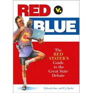 Red V. Blue : The Red Starter's Guide to the Great State Debate