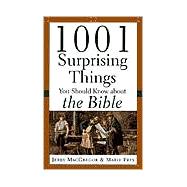 1001 Surprising Things You Should Know About the Bible