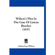 Wilson's Plea in the Case of Lyman Beecher