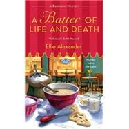 A Batter of Life and Death A Bakeshop Mystery