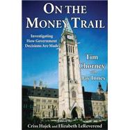 On the Money Trail : Investigating How Government Decisions Are Made