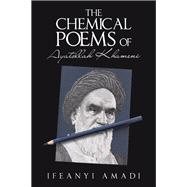 The Chemical Poems of Ayatollah Khameni