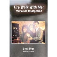Fire Walk With Me Your Laura Disappeared