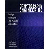 Cryptography Engineering : Design Principles and Practical Applications