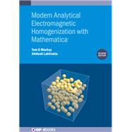 Modern Analytical Electromagnetic Homogenization with Mathematica (Second Edition)