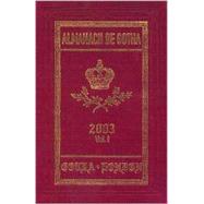 Almanach de Gotha 2003 : I. Genealogies of the Sovereign Houses of Europe and South America,II. Genealogies of the Mediatized Princes and Princely Counts of Europe and the Holy Roman Empire
