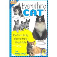 Everything Cat: What Kids Really Want to Know About Cats